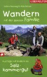  - Salzburg, Seen & Berge mit Kindern: Über 400 spannende Aktivitäten im Seenland,Salzkammergut & Tennengau