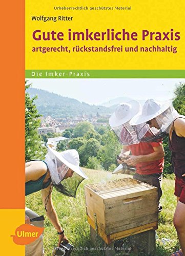 - Gute Imkerliche Praxis: Artgerecht, rückstandsfrei und nachhaltig