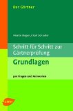  - Prüfungsbuch Gartenbau: Allgemeines Fachwissen. In über 1900 Fragen und Antworten