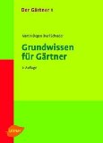  - Schritt für Schritt zur Gärtnerprüfung: Grundlagen: 500 Fragen und Antworten