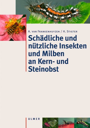  - Schädliche und nützliche Insekten und Milben an Kern- und Steinobst