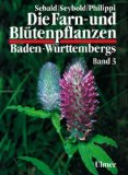  - Die Farn- und Blütenpflanzen Baden-Württembergs, 8 Bde., Bd.1, Allgemeiner Teil; Spezieller Teil (Pteridophyta, Spermatophyta)
