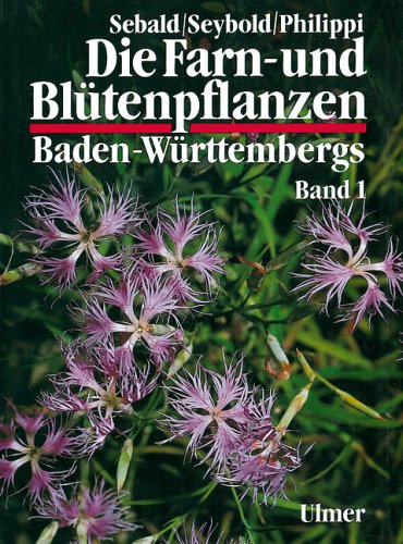  - Die Farn- und Blütenpflanzen Baden-Württembergs, 8 Bde., Bd.1, Allgemeiner Teil; Spezieller Teil (Pteridophyta, Spermatophyta)