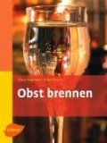  - Schnapsbrennen: Mit Anhang 