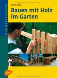  - Holz im Garten fachgerecht verarbeiten