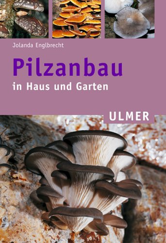  - Pilzanbau in Haus und Garten