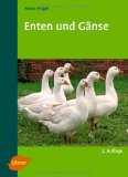  - Gänsezucht und Gänsehaltung: Das Handbuch für die Praxis