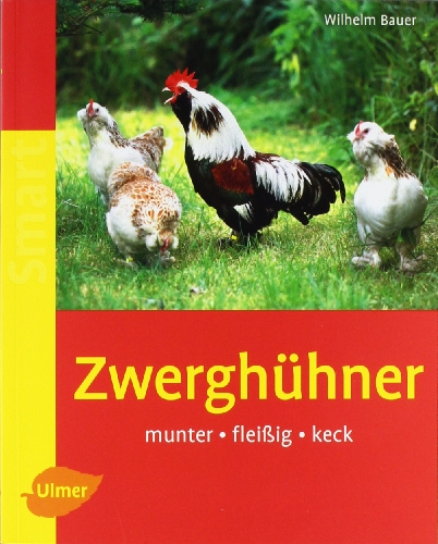  - Zwerghühner: Munter - fleißig - keck