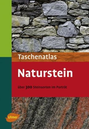  - Taschenatlas Naturstein -: Über 300 Steinarten im Porträt