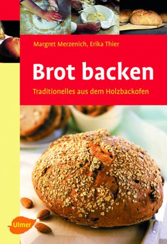 - Brot backen: Traditionelles aus dem Holzbackofen