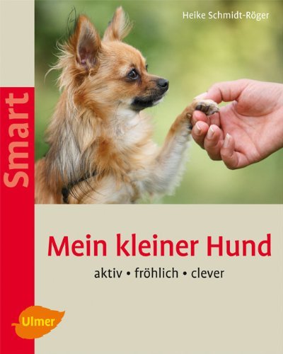  - Mein kleiner Hund: Aktiv - fröhlich - clever