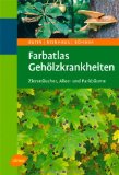  - Farbatlas Krankheiten und Schädlinge an Zierpflanzen, Obst und Gemüse -