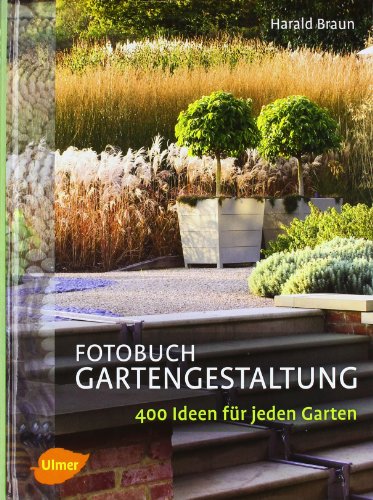 - Fotobuch Gartengestaltung: 400 Ideen für jeden Garten