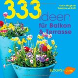  - Balkonissima: Die schönsten Bepflanzungen für Terrasse und Balkon