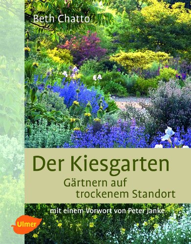 - Der Kiesgarten: Gärtnern auf trockenem Standort