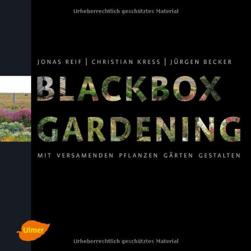 - Blackbox-Gardening: Mit versamenden Pflanzen Gärten gestalten
