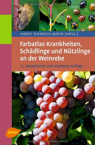  - Farbatlas Krankheiten, Schädlinge und Nützlinge an der Weinrebe