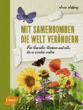  - Guerilla Gardening: Ein botanisches Manifest