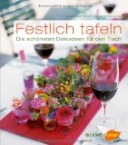  - Bezaubernde Tische: Liebevolle Tischdekorationen für das ganze Jahr