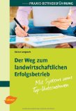- Landwirtschaftliche Erfolgsbetriebe: Von Top-Betrieben lernen - Fehler vermeiden