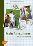  - Mein Kräutersommer: Neue Geschichten, Erlebnisse und Rezepte von der Alphirtin