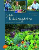  - Ich träume von einem Küchengarten: Die schönsten Inspirationen für das eigene Paradies