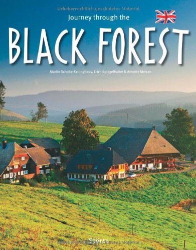 - Journey through the BLACK FOREST - Reise durch den SCHWARZWALD - Ein Bildband mit über 210 Bildern - STÜRTZ Verlag (Journey Through (Sturtz))