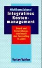 Sakurai, Michiharu - Integratives Kostenmanagement. Stand und Entwicklungstendenzen des Controlling in Japan