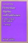  - Elementare Algebra und Funktionen: Ein Brückenkurs zum Studium
