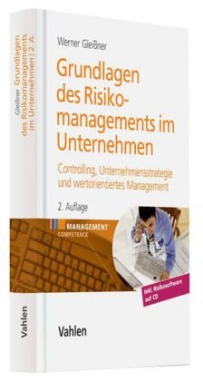  - Grundlagen des Risikomanagements im Unternehmen: Controlling, Unternehmensstrategie und wertorientiertes Management