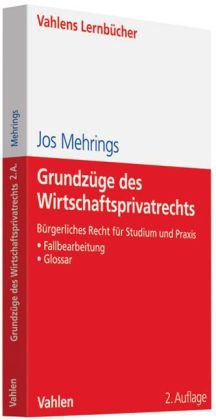 - Grundlagen des Wirtschaftsprivatrechts: Ein Lehrbuch insbesondere zum Bürgerlichen Recht