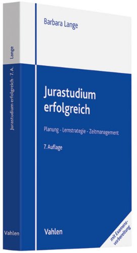- Jurastudium erfolgreich: Planung - Lernstrategie - Zeitmanagement. Mit Examensvorbereitung