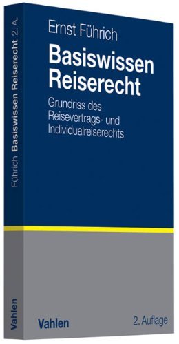 - Basiswissen Reiserecht: Grundriss des Reisevertrags- und Individualreiserechts