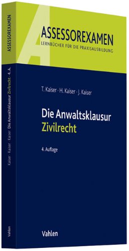  - Die Anwaltsklausur Zivilrecht
