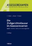  - Die Assessorklausur im Zivilprozess: Das Zivilprozessurteil, Hauptgebiete des Zivilprozesses, Klausurtechnik