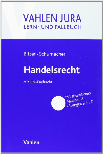  - Handelsrecht: mit UN-Kaufrecht. Lern- und Fallbuch