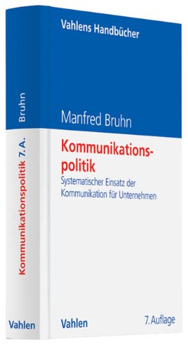 - Kommunikationspolitik: Systematischer Einsatz der Kommunikation für Unternehmen