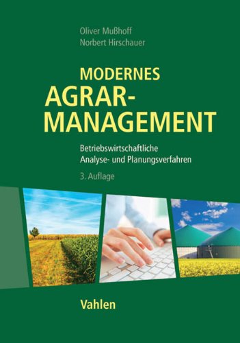 - Modernes Agrarmanagement: Betriebswirtschaftliche Analyse- und Planungsverfahren