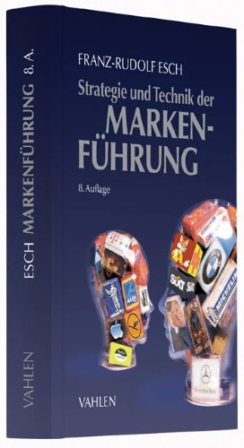  - Strategie und Technik der Markenführung