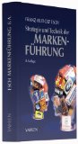- Moderne Markenführung: Grundlagen - Innovative Ansätze - Praktische Umsetzungen