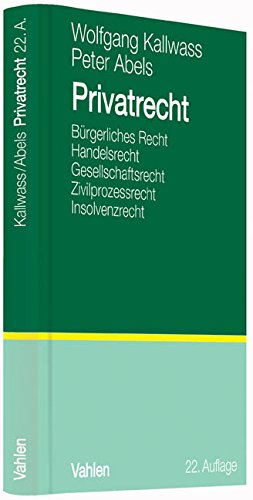  - Privatrecht: Bürgerliches Recht, Handelsrecht, Gesellschaftsrecht, Kapitalmarktrecht, Insolvenzrecht