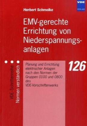  - EMV-gerechte Errichtung von Niederspannungsanlagen: Planung und Errichtung elektrischer Anlagen nach den Normen der Gruppen 0100 und 0800 des VDE-Vorschriftenwerks