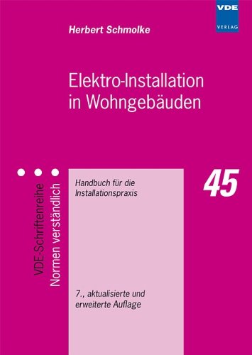  - Elektro-Installation in Wohngebäuden: Handbuch für die Installationspraxis