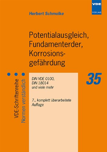  - Potentialausgleich, Fundamenterder, Korrosionsgefährdung: DIN VDE 0100, DIN 18014 und viele mehr