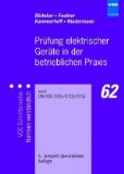  - Prüfung elektrischer Anlagen und Betriebsmittel - Grundlagen und Methoden: Allgemeine Rechtsgrundsätze, EG-Richtlinien, GPSG, BetrSichV, EnWG, BGV A3, ... DIN EN 61000-4 (VDE 0847-4), DIN EN 60051