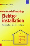  - VDE 0100 und die Praxis: Wegweiser für Anfänger und Profis
