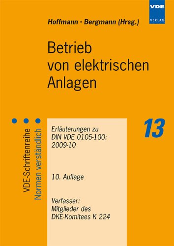 - Betrieb von elektrischen Anlagen: Erläuterungen zu DIN VDE 0105-100 (VDE 0105 Teil 100):2009-10