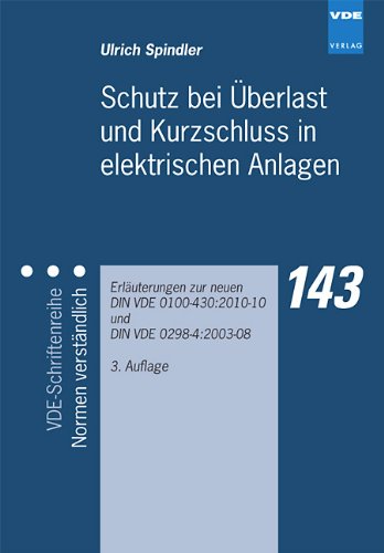  - Schutz bei Überlast und Kurzschluss in elektrischen Anlagen: Erläuterungen zur neuen DIN VDE 0100-430:2010-10 und DIN VDE 0298-4:2003-08