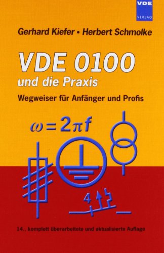 - VDE 0100 und die Praxis: Wegweiser für Anfänger und Profis
