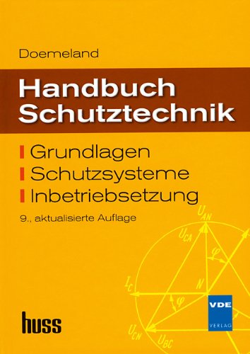  - Handbuch Schutztechnik: Grundlagen - Schutzsysteme - Inbetriebsetzung